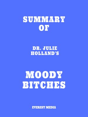 cover image of Summary of Dr. Julie Holland's Moody Bitches